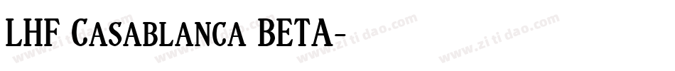LHF Casablanca BETA字体转换